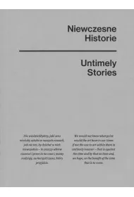 Niewczesne historie / Untimely stories