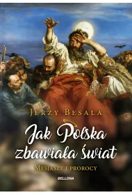 eBook Jak Polska zbawia�a �wiat. Mesjasze i prorocy mobi epub