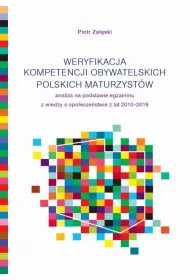 eBook Weryfikacja kompetencji obywatelskich polskich maturzystw. Analiza na podstawie egzaminu z wiedzy o spoeczestwie z lat 2010–2019 pdf mobi epub