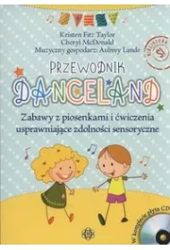 Przewodnik Danceland. Zabawy z piosenkami i �wiczenia usprawniaj�ce zdolno�ci sensoryczne (CD)