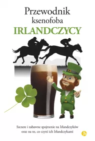 Irlandczycy. Przewodnik ksenofoba