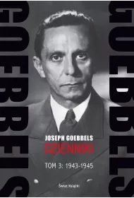 Goebbels. Dzienniki. Tom 3: 1943-1945