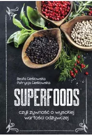 Superfoods czyli �ywno�� o wysokiej warto�ci od�ywczej