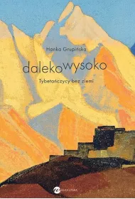 Dalekowysoko. Tybetaczycy bez ziemi