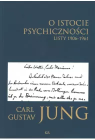 O istocie psychicznoci. Listy 1906-1961