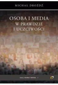 Osoba i media w prawdzie i uczciwo�ci