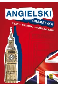 Angielski. Gramatyka, Czasy, przyimki, mowa zale�na