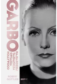 Garbo. Najbardziej tajemnicza gwiazda Hollywood