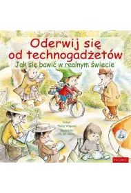 Oderwij si� od technogad�et�w. Jak si� bawi� w realnym �wiecie