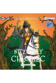 Audiobook Niezwyk�y ch�opiec. Legendy arturia�skie. Tom 1 CD