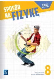 Sposb na fizyk. Klasa 8. Zeszyt wicze. Szkoa podstawowa