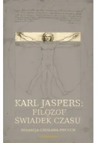 Karl Jaspers: Filozof - �wiadek czasu