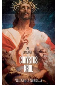 Chrystus Kr�l. Pod��aj�c za Zbawicielem