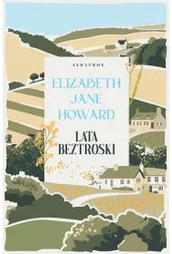 Lata beztroski. Kroniki Cazalet�w. Tom 1