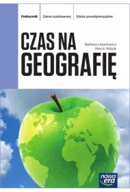 Czas na geografi�. Podr�cznik dla liceum i technikum. Zakres podstawowy. Szko�y ponadgimnazjalne