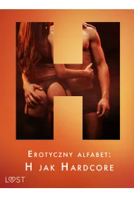eBook Erotyczny alfabet: H jak Hardcore - zbir opowiada mobi epub