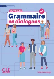 Grammaire en dialogues Nouvelle. Niveau Grand debutant A1