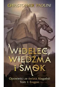 Widelec, wied�ma, smok. Opowie�ci ze �wiata Alagaesii. Tom 1. Eragon