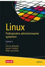 Linux. Profesjonalne administrowanie systemem