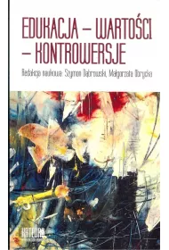 Edukacja - warto�ci - kontrowersje