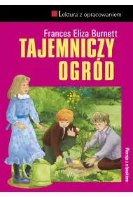 Tajemniczy ogr�d. Lektura z opracowaniem