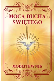 Moc Ducha witego. Modlitewnik