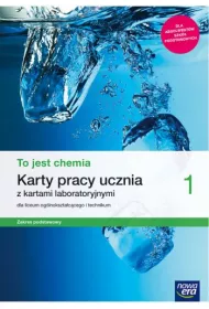 To jest chemia 1. Karty pracy ucznia z kartami laboratoryjnymi dla liceum og�lnokszta�c�cego i technikum. Zakres podstawowy. Szko�a ponadpodstawowa