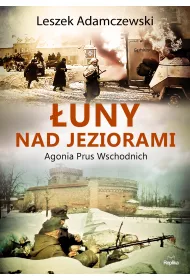 �uny nad jeziorami. Agonia Prus wschodnich