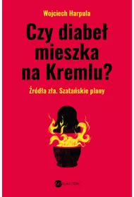 Czy diabe mieszka na Kremlu? rdo za. Szataskie plany