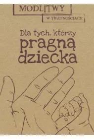 Modlitwy w trudno�ciach. Pocz�cie dziecka