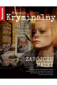 Newsweek Magazyn Kryminalny 2/2025 Zab�jcze matki