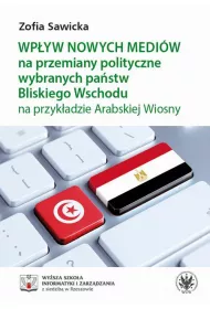 eBook Wpyw nowych mediw na przemiany polityczne wybranych pastw Bliskiego Wschodu na przykadzie Arabskiej Wiosny pdf