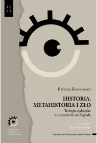 Historia, metahistoria i z�o. Teologia �ydowska w odpowiedzi na Zag�ad�