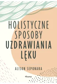 Holistyczne sposoby uzdrawiania l�ku