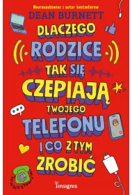 Dlaczego rodzice tak si czepiaj twojego telefonu i co z tym zrobi