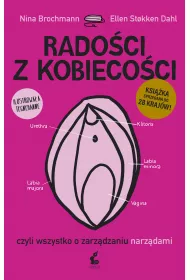 Radoci z kobiecoci, czyli wszystko o zarzdzaniu narzdami