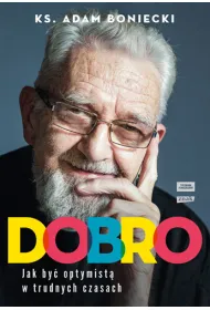 Dobro. Jak by� optymist� w trudnych czasach