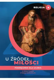 Religia U �r�de� mi�o�ci podr�cznik dla klasy 4 liceum i 5 technikum