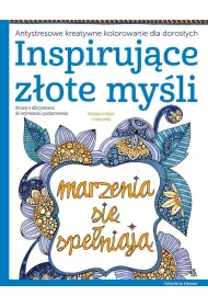 Inspiruj�ce z�ote my�li. Antystresowe kreatywne kolorowanie dla doros�ych