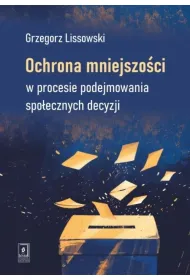 Ochrona mniejszo�ci w procesie podejmowania spo�ecznych decyzji