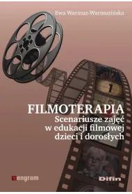 Filmoterapia scenariusze zaj�� w edukacji filmowej dzieci i doros�ych