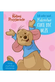 Jak widz wiat... Malestwo chce by due. Disney Kubu i Przyjaciele
