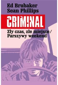 Z�y czas, z�e miejsce. Parszywy weekend. Criminal. Tom 4