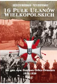 16 Pu�k Ulan�w Wielkopolskich im. gen. dyw. Gustawa Orlicz-Dreszera 1918-1939