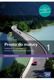 Prosto do matury 1. Podrcznik do matematyki dla liceum oglnoksztaccego i technikum. Zakres podstawowy
