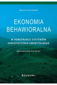 Ekonomia behawioralna w konstrukcji system�w zabezpieczenia emerytalnego. Do�wiadczenia dla Polski
