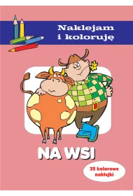 Na wsi. Naklejam i koloruj�
