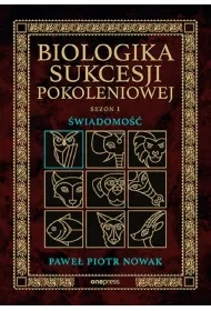 �wiadomo��. Biologika Sukcesji Pokoleniowej. Sezon I