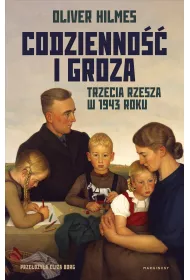 Codzienno i groza. Trzecia Rzesza w 1943 roku