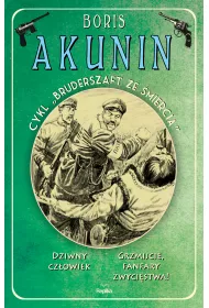 Dziwny cz�owiek. Grzmijcie, fanfary zwyci�stwa! Bruderszaft ze �mierci�. Tom 3